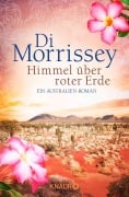 Himmel über roter Erde - Di Morrissey