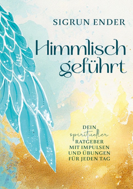 Himmlisch geführt - Sigrun Ender