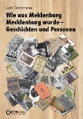Cover-Bild zum Titel 'Wie aus Meklenburg Mecklenburg wurde - Geschichten und Personen' von 'Lutz Dettmann'