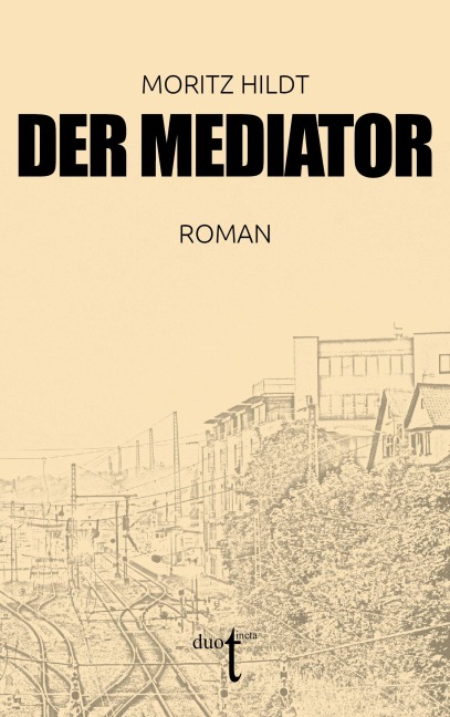 Der Mediator - Moritz Hildt