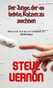 Der Junge, der es liebte, Katzen zu zeichnen - Steve Vernon