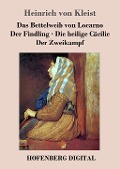 Cover-Bild zum Titel 'Das Bettelweib von Locarno / Der Findling / Die heilige Cäcilie / Der Zweikampf' von 'Heinrich Von Kleist'