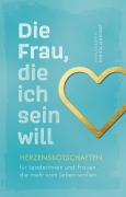 Cover-Bild zum Titel 'Die Frau, die ich sein will' von 'Daniela Landgraf, Heinrich Kürzeder, Janine Mehner'