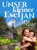 Unser kleiner Esel Jan - Lise Gast