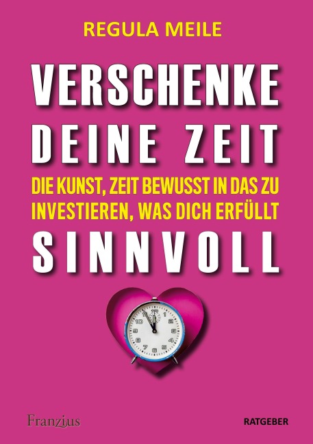 Verschenke deine Zeit sinnvoll - Regula Meile