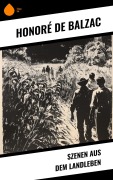 Cover-Bild zum Titel 'Szenen aus dem Landleben' von 'Honoré de Balzac'