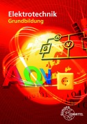 Cover-Bild zum Titel 'Elektrotechnik Grundbildung' von 'Monika Burgmaier, Horst Bumiller, Klaus Tkotz, Olaf Reichmann, Thomas Käppel'