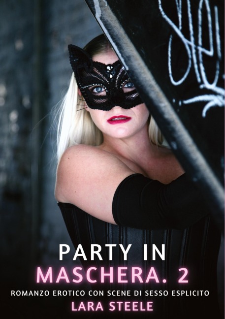 Party in Maschera. 2 - Lara Steele