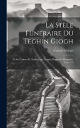 Cover-Bild zum Titel 'La Stèle Funéraire Du Teghin Giogh' von 'Gustaaf Schlegel'