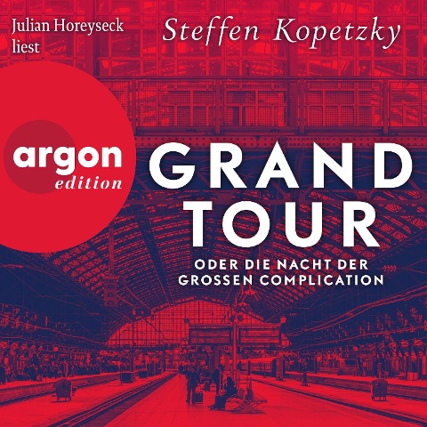 Grand Tour oder die Nacht der Grossen Complication - Steffen Kopetzky