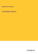 Cover-Bild zum Titel 'Le bestiaire d'amour' von 'Richard De Fournival'