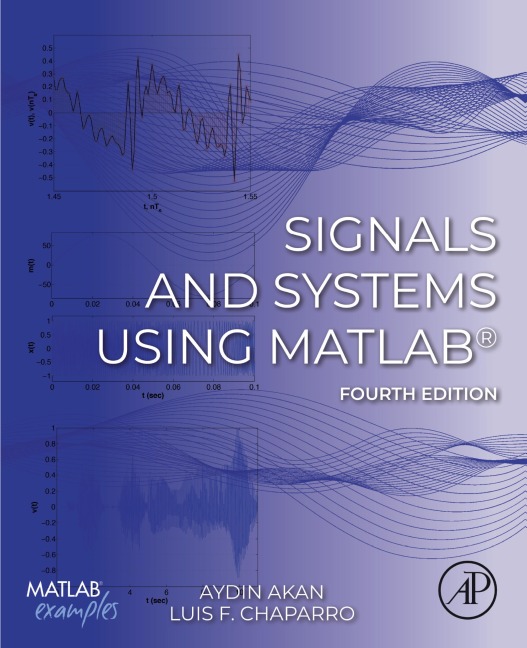Signals and Systems Using MATLAB® - Aydin Akan, Luis F. Chaparro