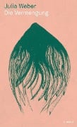Cover-Bild zum Titel 'Die Vermengung' von 'Julia Weber'