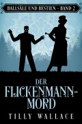 Cover-Bild zum Titel 'Der Flickenmann-Mord' von 'Tilly Wallace'