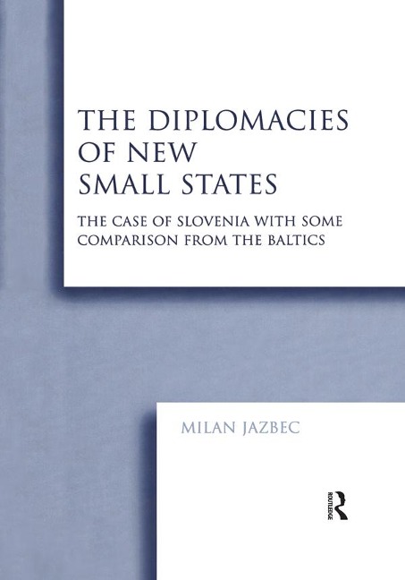 The Diplomacies of New Small States - Milan Jazbec