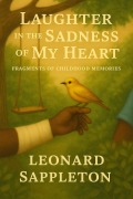 Cover-Bild zum Titel 'Laughter in the Sadness of my Heart' von 'Leonard Sappleton'