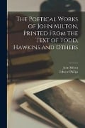 Cover-Bild zum Titel 'The Poetical Works of John Milton, Printed From the Text of Todd, Hawkins and Others' von 'John Milton, Edward Philips'
