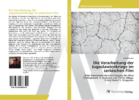 Die Verarbeitung der Jugoslawienkriege im serbischen Film - Irina Ivanovic