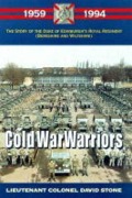 Cover-Bild zum Titel 'Cold War Warriors: The Duke of Edinburgh's Royal Regiment 1959-1994' von 'David Stone'