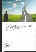 Cover-Bild zum Titel 'L¿applicabilité des Normes IFRS aux PME françaises' von 'Xavier Dunand'