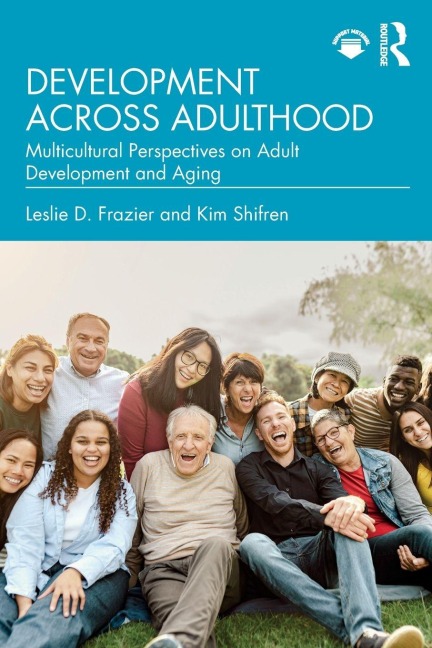 Development Across Adulthood - Kim Shifren, Leslie D. Frazier