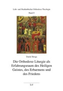 Cover-Bild zum Titel 'Die Orthodoxe Liturgie als Erfahrungsraum des Heiligen Geistes, des Erbarmens und des Friedens' von 'Daniel Benga'