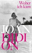 Woher ich kam - Joan Didion