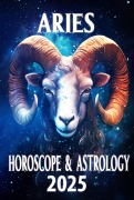 Cover-Bild zum Titel 'Aries Horoscope & Astrology 2025 (Monthly Predictions for all 12 Zodiac Signs in 2025, #1)' von 'Thalia C. Astraea'