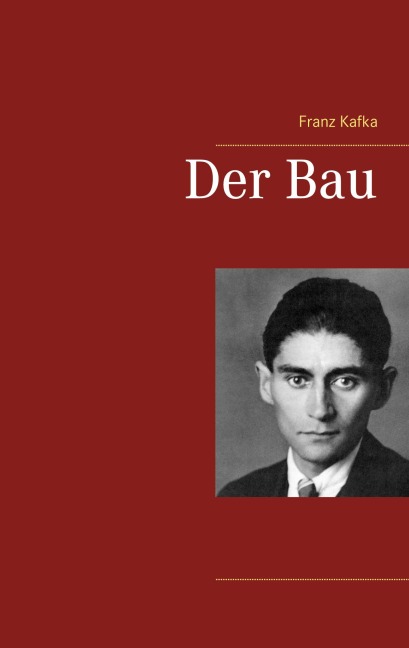 Der Bau - Franz Kafka
