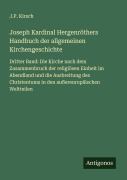 Cover-Bild zum Titel 'Joseph Kardinal Hergenröthers Handbuch der allgemeinen Kirchengeschichte' von 'J. P. Kirsch'