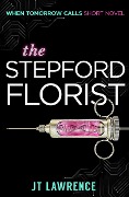 The Stepford Florist - Jt Lawrence