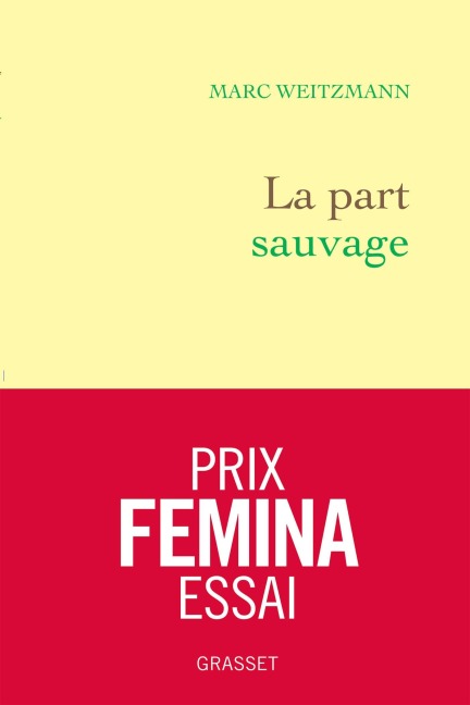 La part sauvage - Prix Femina essai - Marc Weitzmann