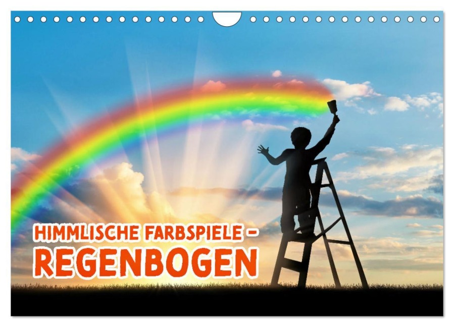 Himmlische Farbspiele - Regenbogen (Wandkalender 2026 DIN A4 quer), CALVENDO Monatskalender - Susan Michel