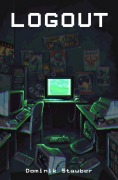 Cover-Bild zum Titel 'Logout' von 'Dominik Stauber'