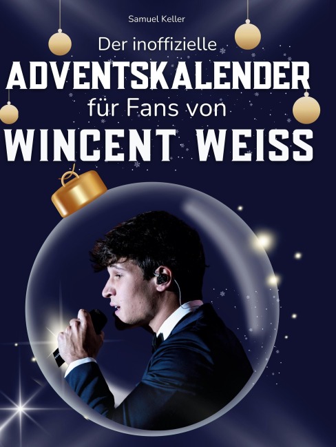 Der inoffizielle Adventskalender für Fans von Wincent Weiss - Samuel Keller
