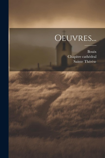 Oeuvres... - Sainte Thérèse, Thérèse D'Avila, Bouix