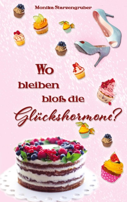 Wo bleiben bloß die Glückshormone? - Monika Starzengruber