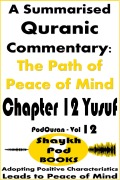 Cover-Bild zum Titel 'A Summarised Quranic Commentary: The Path of Peace of Mind - Chapter 12 Yusuf' von 'ShaykhPod Books'