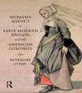 Cover-Bild zum Titel 'Women's Agency in Early Modern Britain and the American Colonies' von 'Rosemary O'Day'