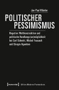 Politischer Pessimismus - Jan-Paul Klünder