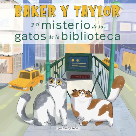 Baker Y Taylor: y el misterio de los gatos de la biblioteca (The Mystery of the Library Cats) - Candy Rodo