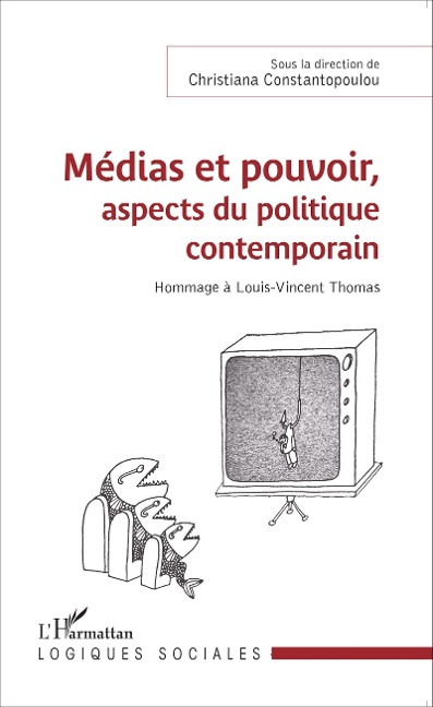 Médias et pouvoir, aspects du politique contemporain - Christiana Constantopoulou