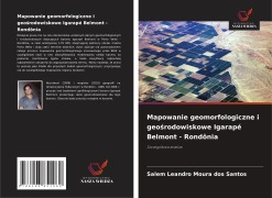 Cover-Bild zum Titel 'Mapowanie geomorfologiczne i geo¿rodowiskowe Igarapé Belmont - Rondônia' von 'Salem Leandro Moura Dos Santos'
