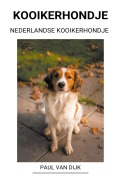 Cover-Bild zum Titel 'Nederlandse Kooikerhondje' von 'Paul van Dijk'