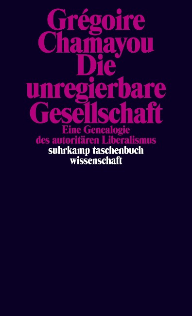 Die unregierbare Gesellschaft - Grégoire Chamayou