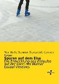 Spuren auf dem Eise - Max Wirth, Demeter Diamantidi, Carl von Korper