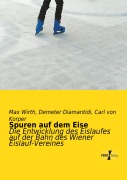 Cover-Bild zum Titel 'Spuren auf dem Eise' von 'Max Wirth, Demeter Diamantidi, Carl von Korper'