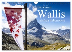 Der Kanton Wallis - einfach liebenswert (Wandkalender 2025 DIN A4 quer), CALVENDO Monatskalender - Frank Baumert