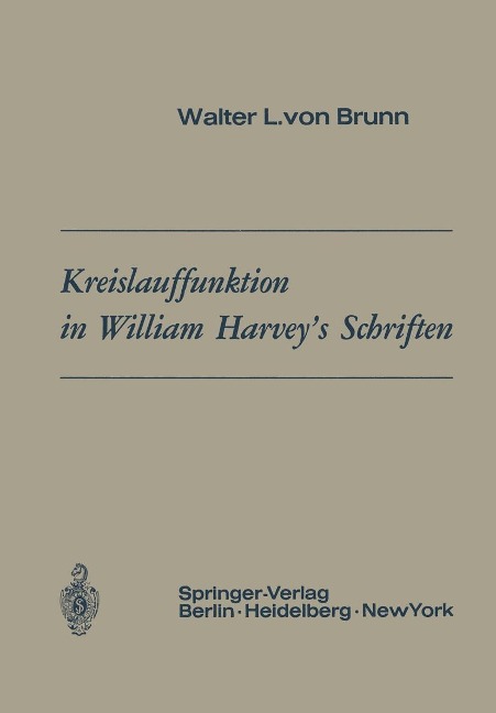 Kreislauffunktion in William Harvey's Schriften - Walter L. V. Brunn