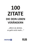 Cover-Bild zum Titel '100 Zitate die dein Leben verändern' von 'Rudolf Blüchel'